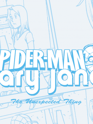 کمیک SPIDER-MAN LOVES MARY JANE – THE UNEXPECTED THING